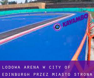 Lodowa Arena w City of Edinburgh przez miasto - strona 1
