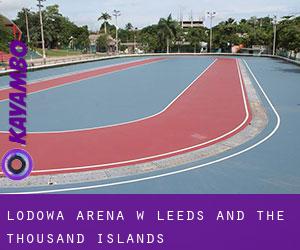 Lodowa Arena w Leeds and the Thousand Islands