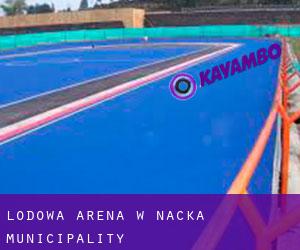 Lodowa Arena w Nacka Municipality