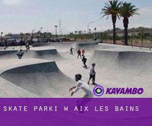 Skate Parki w Aix-les-Bains