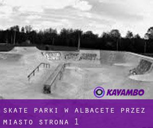 Skate Parki w Albacete przez miasto - strona 1