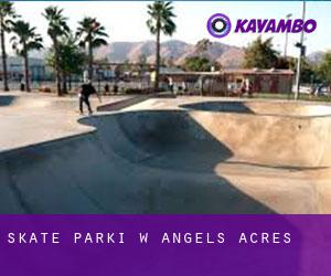 Skate Parki w Angels Acres