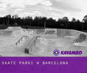 Skate Parki w Barcelona
