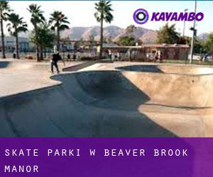 Skate Parki w Beaver Brook Manor