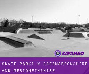 Skate Parki w Caernarfonshire and Merionethshire