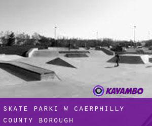 Skate Parki w Caerphilly (County Borough)