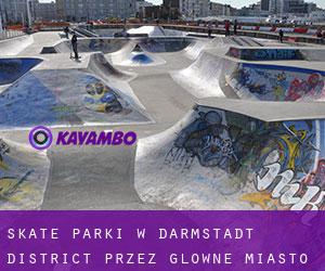 Skate Parki w Darmstadt District przez główne miasto - strona 1
