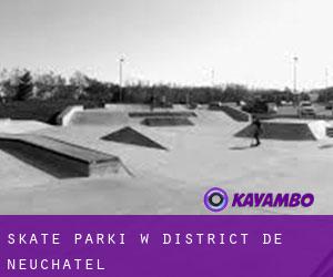 Skate Parki w District de Neuchâtel