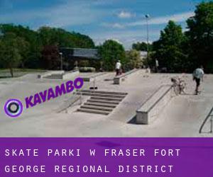 Skate Parki w Fraser-Fort George Regional District