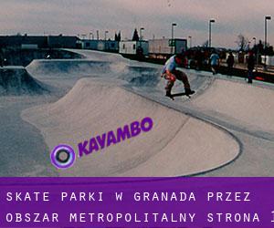Skate Parki w Granada przez obszar metropolitalny - strona 1