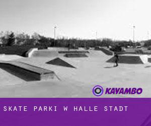 Skate Parki w Halle Stadt