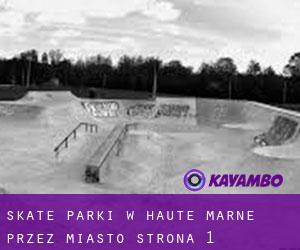 Skate Parki w Haute-Marne przez miasto - strona 1