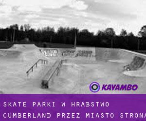 Skate Parki w Hrabstwo Cumberland przez miasto - strona 1