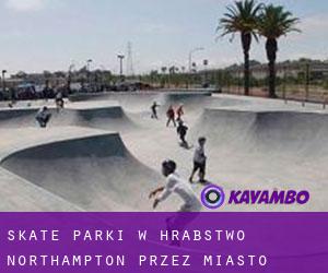 Skate Parki w Hrabstwo Northampton przez miasto - strona 1
