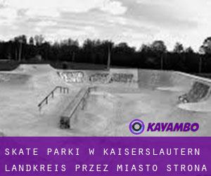 Skate Parki w Kaiserslautern Landkreis przez miasto - strona 1