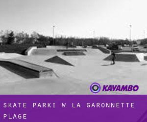 Skate Parki w La Garonnette-Plage