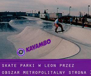 Skate Parki w Leon przez obszar metropolitalny - strona 1