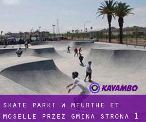 Skate Parki w Meurthe et Moselle przez gmina - strona 1