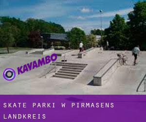 Skate Parki w Pirmasens Landkreis