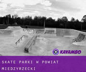 Skate Parki w Powiat międzyrzecki