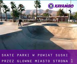 Skate Parki w Powiat suski przez główne miasto - strona 1