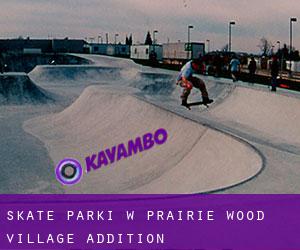 Skate Parki w Prairie Wood Village Addition