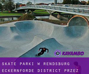 Skate Parki w Rendsburg-Eckernförde District przez najbardziej zaludniony obszar - strona 1
