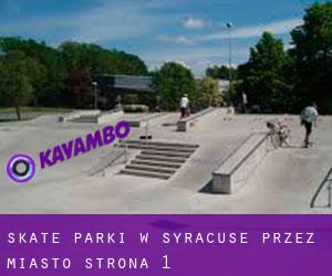 Skate Parki w Syracuse przez miasto - strona 1