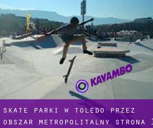 Skate Parki w Toledo przez obszar metropolitalny - strona 1
