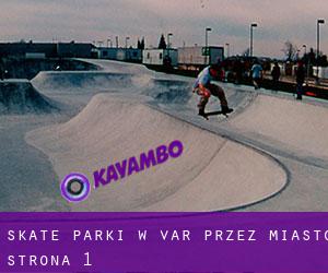Skate Parki w Var przez miasto - strona 1