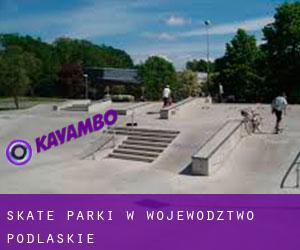 Skate Parki w Województwo podlaskie