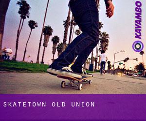 Skatetown (Old Union)